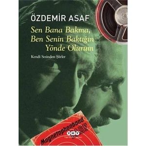 Sen Bana Bakma, Ben Senin Baktığın Yönde Olurum - Özdemir Asaf