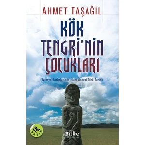 Kök Tengri’nin Çocukları - Ahmet Taşağıl