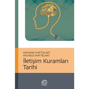 İletişim Kuramları Tarihi - Armand Mattelart