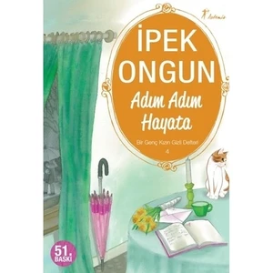 Bir Genç Kızın Gizli Defteri 4 - Adım Adım Hayata - İpek Ongun