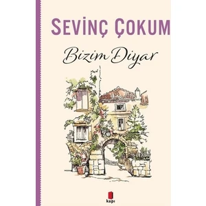 Bizim Diyar - Sevinç Çokum