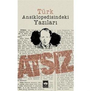 Atsız: Türk Ansiklopedisindeki Yazıları - Hüseyin Nihal Atsız