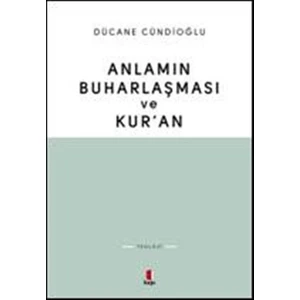 Anlamın Buharlaşması ve Kur’an