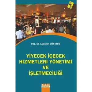 Yiyecek İçecek Hizmetleri Yönetimi Ve İşletmeciliği - Alptekin Sökmen