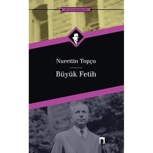 Büyük Fetih Bütün Eserleri 11-Nurettin Topçu