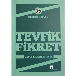 Tevfik Fikret Devir, Şahsiyet, Eser - Mehmet Kaplan