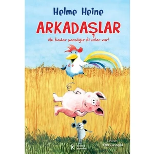 Arkadaşlar Ne Şanslıyız ki Onlar Var - Helme Heine