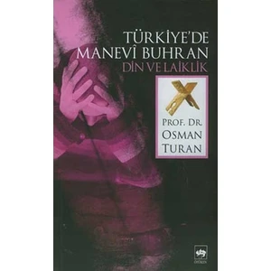 Türkiye'De Manevî Buhran - Din Ve Laiklik-Osman Turan