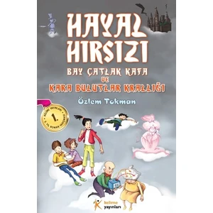Hayal Hırsızı Bay Çatlak Kafa Ve Kara Bulutlar Krallığı-Özlem Tokman