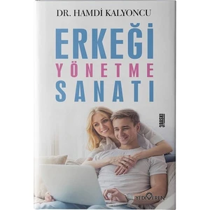 Erkeği Yönetme Sanatı - Hamdi Kalyoncu