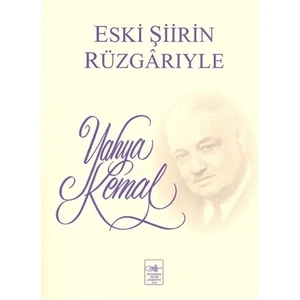 Eski Şiirin Rüzgariyle-Yahya Kemal Beyatlı