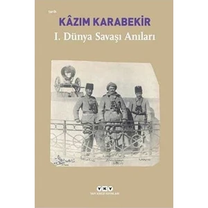 Birinci Dünya Savaşı Anıları - Kazım Karabekir