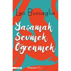 Yaşamak, Sevmek ve Öğrenmek - Leo Buscaglia