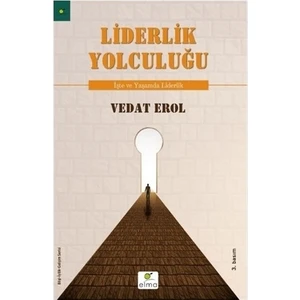 Liderlik Yolculuğum: İşte ve Yaşamda Liderlik - vedat Erol