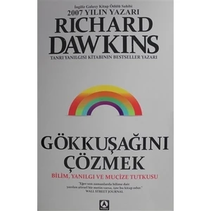 Gökkuşağını Çözmek - (Bilim, Yanılgı Ve Mucize Tutkusu) - Richard Dawkins