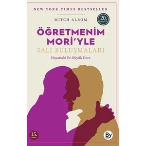 Öğretmenim Mori'yle Salı Buluşmaları Hayattaki En Büyük Ders - Mitch Albom