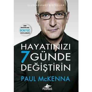 Hayatınızı 7 Günde Değiştirin - Paul McKenna