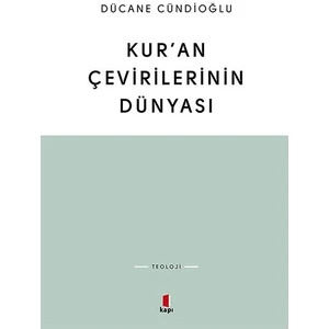 Kur’an Çevirilerinin Dünyası - Dücane Cündioğlu
