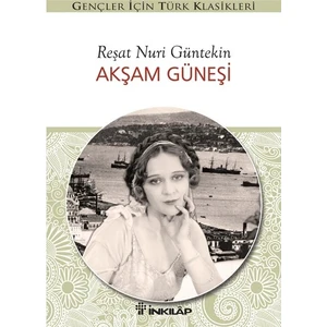 Akşam Güneşi - Reşat Nuri Güntekin