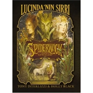 Spiderwick Günceleri 3 - Lucinda'nın Sırrı - Tony Diterlizzi