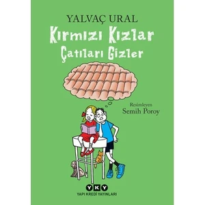 Kırmızı Kızlar Çatıları Gizler-Yalvaç Ural