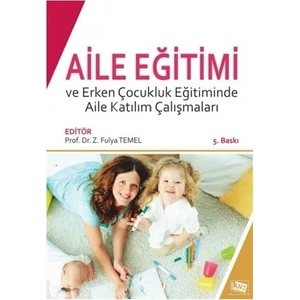 Aile Eğitimi Ve Erken Çocukluk Eğitiminde Aile Katılım Çalışmaları-Zeynep Kurtulmuş