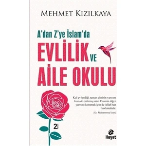 A’dan Z’ye İslam’da Evlilik Ve Aile Okulu - Mehmet Kızılkaya