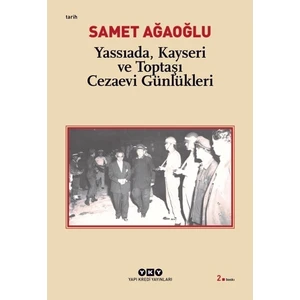 Yassıada, Kayseri ve Toptaşı Cezaevi Günlükleri - Samet Ağaoğlu