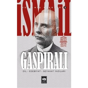 İsmail Gaspıralı Seçilmiş Eserleri: 3 - Dil, Edebiyat, Seyahat Yazıları-İsmail Gaspıralı