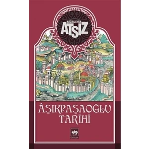 Aşıkpaşaoğlu Tarihi - Hüseyin Nihal Atsız