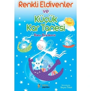 Renkli Eldivenler Ve Küçük Kar Tanesi-Banu Bozdemir