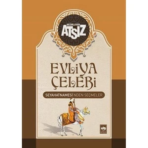 Evliya Çelebi Seyahatnamesi'nden Seçmeler (Ciltli) - Hüseyin Nihal Atsız
