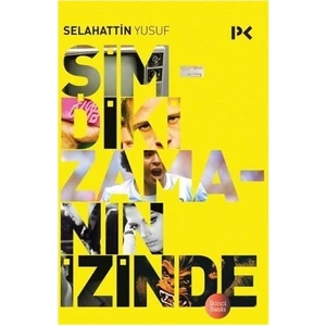 Şimdiki Zamanın İzinde - Selahattin Yusuf