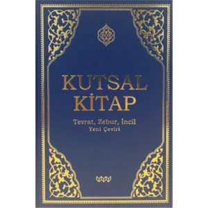 Kutsal Kitap / Tevrat-Zebur-Incil - Yeni Çeviri (Mavi Cilt) / Kitab-ı Mukaddes Şirketi