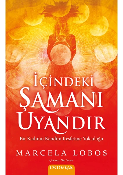 İçindeki Şamanı Uyandır - Marcela Lobos