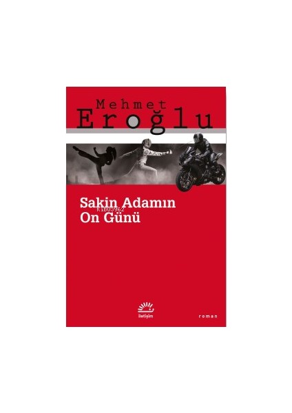 Sakin Adamın On Günü - Mehmet Eroğlu