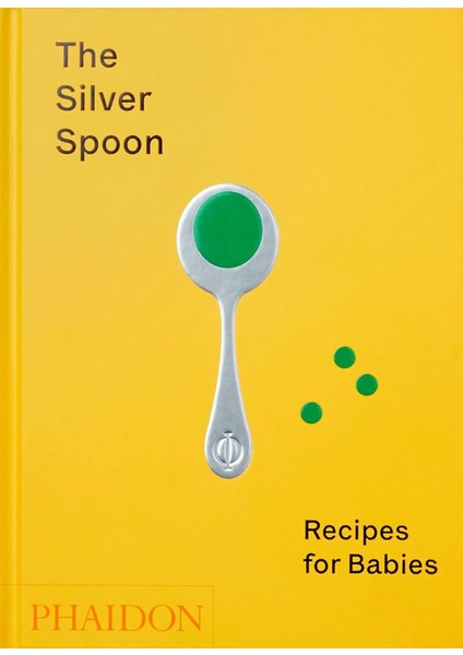 The Silver Spoon Recipes for Babies