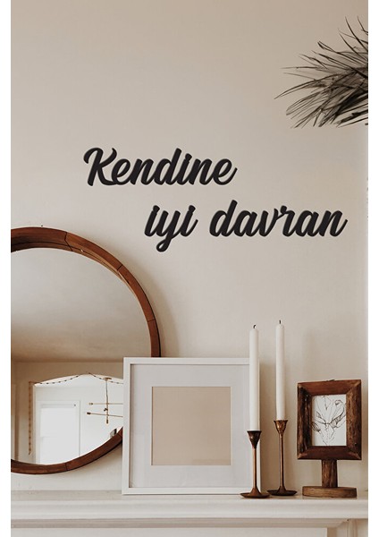 Ahşap Dekoratif Duvar Yazısı - Kendine Iyi Davran