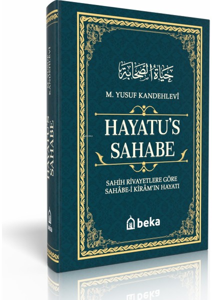 Sahih Rivayetlere Göre Sahabe-I Kiram'ın Hayatı - Hayatus Sahabe (Ciltli)