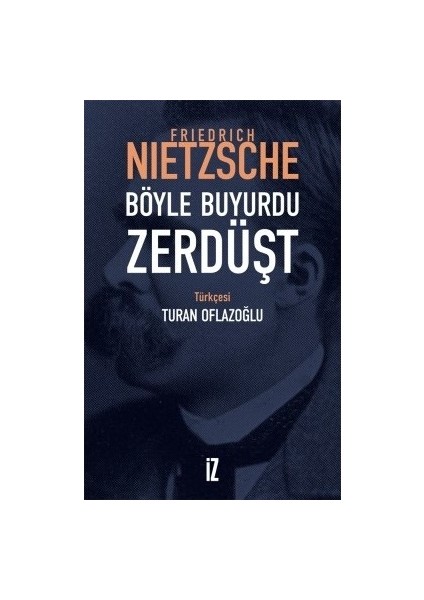 Böyle Buyurdu Zerdüşt - Friedrich Wilhelm Nietzsche