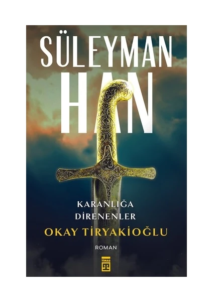 Süleyman Han - Okay Tiryakioğlu