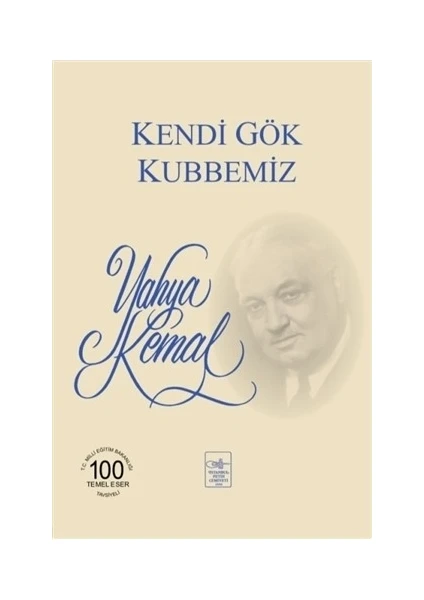 Kendi Gök Kubbemiz - Yahya Kemal Beyatlı