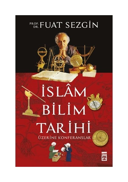 İslam Bilim Tarihi Üzerine Konferanslar-Fuat Sezgin