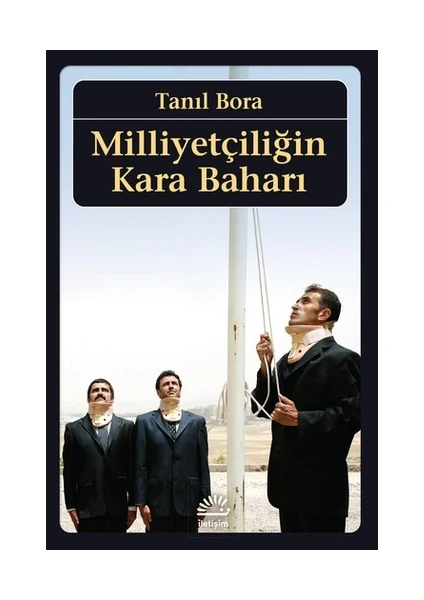 Milliyetçiliğin Kara Baharı-Tanıl Bora