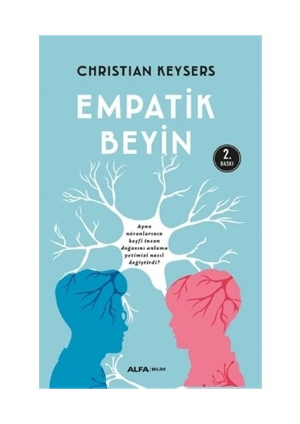 Empatik Beyin - Ayna Nöronlarının Keşfi İnsan Doğasını Anlama-Christian Keysers
