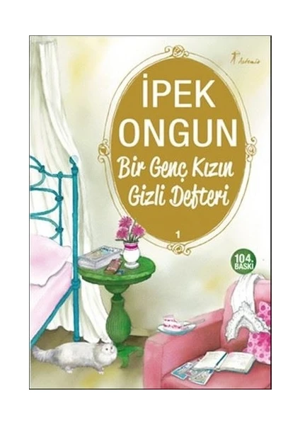 Bir Genç Kızın Gizli Defteri 1 - İpek Ongun