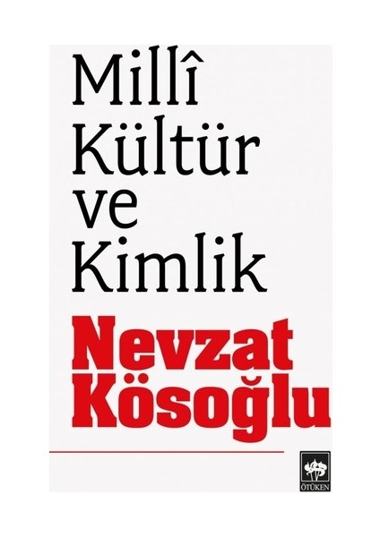 Milli Kültür Ve Kimlik-Nevzat Kösoğlu