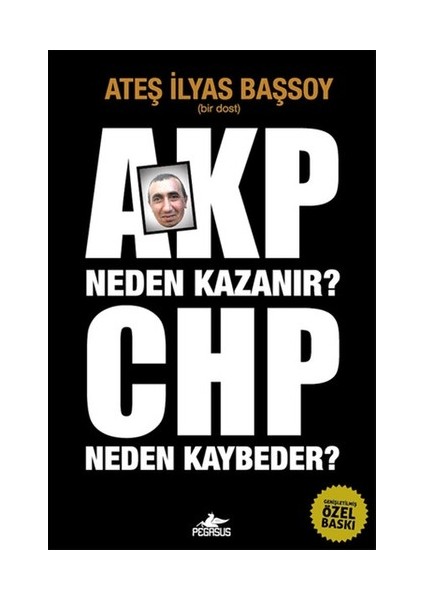 Akp Neden Kazanır? Chp Neden Kaybeder?-Ateş İlyas Başsoy