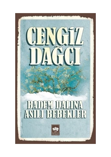 Badem Dalına Asılı Bebekler - Cengiz Dağcı