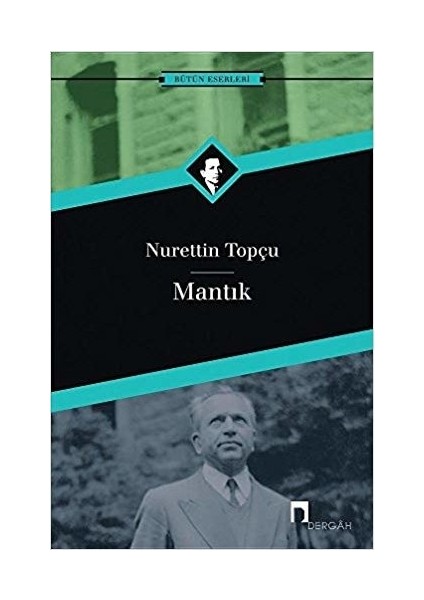 Mantık - Nurettin Topçu Bütün Eserleri 16 - Nurettin Topçu